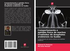 Обложка Comportamento e aptidão física de machos irradiados de Anopheles arabiensis no Sudão