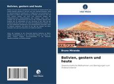 Buchcover von Bolivien, gestern und heute