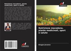 Borítókép a  Nutrizione macedone, piante medicinali, sport e salute - hoz