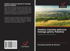 Couverture de Analiza czasowa pokrycia leśnego gminy Palotina