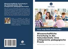 Buchcover von Wissenschaftliche Forschung in der Sekundarstufe: Eine erfolgreiche pädagogische Praxis
