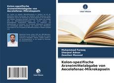 Обложка Kolon-spezifische Arzneimittelabgabe von Aecelofenac-Mikrokapseln