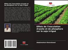 Обложка Effets de l'inoculation d'azote et de phosphore sur le soja irrigué