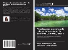 Copertina di Fitoplancton en zonas de cultivo de ostras en la bahía de Camamu, Brasil