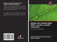 Capa do livro de Salute nel mondo degli affari, anche a livello comunale 