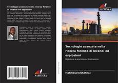 Tecnologie avanzate nella ricerca forense di incendi ed esplosioni的封面