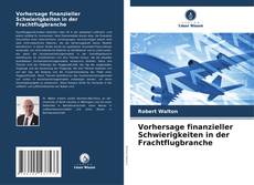 Borítókép a  Vorhersage finanzieller Schwierigkeiten in der Frachtflugbranche - hoz