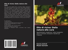 Bookcover of Olio di ricino: Dalla natura alla cura