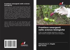 Bookcover of Frontiere emergenti nelle scienze biologiche