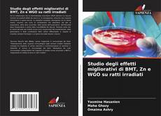 Bookcover of Studio degli effetti migliorativi di BMT, Zn e WGO su ratti irradiati