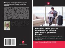 Respeito pelos prazos razoáveis no direito processual penal do ruanda的封面