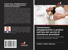 Capa do livro de Conoscenza, atteggiamento e pratica nell'uso dei servizi di assistenza prenatale 