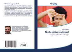 Portada del libro de Filmkészítés gyerekekkel