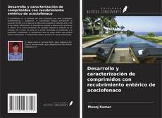 Desarrollo y caracterización de comprimidos con recubrimiento entérico de aceclofenaco kitap kapağı