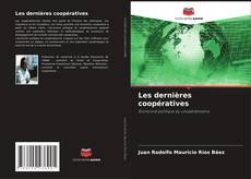 Couverture de Les dernières coopératives