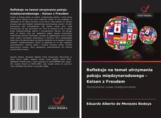 Copertina di Refleksje na temat utrzymania pokoju międzynarodowego – Kelsen z Freudem