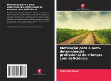 Borítókép a  Motivação para a auto-determinação profissional de crianças com deficiência - hoz