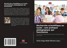 Copertina di Recherche scientifique au lycée : une pratique pédagogique qui fonctionne