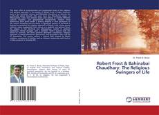 Copertina di Robert Frost & Bahinabai Chaudhary: The Religious Swingers of Life