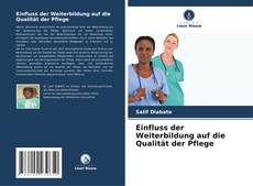 Einfluss der Weiterbildung auf die Qualität der Pflege的封面