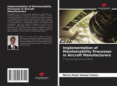 Bookcover of Implementation of Maintainability Processes in Aircraft Manufacturers