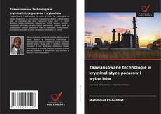 Couverture de Zaawansowane technologie w kryminalistyce pożarów i wybuchów