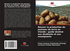 Réussir la production de pommes de terre en Irlande : guide destiné aux étudiants et aux enseignants的封面
