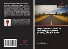 Capa do livro de Przyczyny opóźnień w realizacji projektów budowy dróg w Kenii 