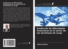 Copertina di Predicción de dificultades financieras en el sector de las aerolíneas de carga