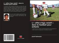 Обложка L'« effet d'âge relatif » dans le football pour enfants