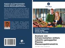 Couverture de Analyse von Schwermetallen mittels induktiv gekoppelter Plasma-Massenspektrometrie
