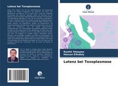 Latenz bei Toxoplasmose的封面