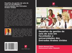 Desafios da gestão de sala de aula em faculdades e universidades dos Emirados Árabes Unidos的封面