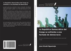 La República Democrática del Congo se enfrenta a una fachada de democracia的封面