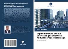 Experimentelle Studie über eine geschichtete Kaltwasserspeicheranlage的封面