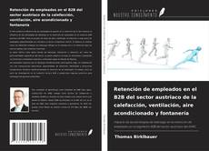 Copertina di Retención de empleados en el B2B del sector austriaco de la calefacción, ventilación, aire acondicionado y fontanería