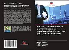 Couverture de Facteurs influençant la performance des employés dans le secteur pétrolier au Pakistan
