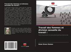 Couverture de Travail des femmes et division sexuelle du travail :