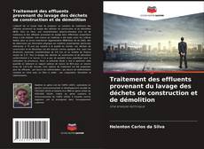 Traitement des effluents provenant du lavage des déchets de construction et de démolition的封面