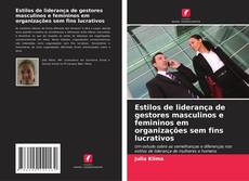 Estilos de liderança de gestores masculinos e femininos em organizações sem fins lucrativos的封面