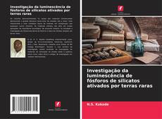 Investigação da luminescência de fósforos de silicatos ativados por terras raras的封面