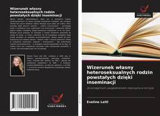 Couverture de Wizerunek własny heteroseksualnych rodzin powstałych dzięki inseminacji