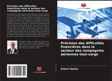 Copertina di Prévision des difficultés financières dans le secteur des compagnies aériennes tout-cargo
