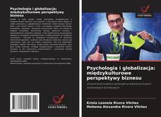 Psychologia i globalizacja: międzykulturowe perspektywy biznesu的封面