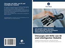 Buchcover von Chirurgie mit Hilfe von KI und intelligenter Robotik