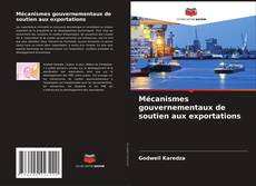 Couverture de Mécanismes gouvernementaux de soutien aux exportations