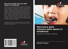 Bookcover of Meccanica della chiusura dello spazio in ortodonzia