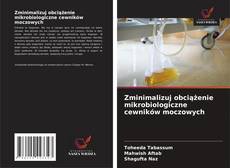 Buchcover von Zminimalizuj obciążenie mikrobiologiczne cewników moczowych