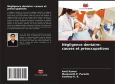 Couverture de Négligence dentaire: causes et préoccupations