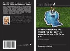 Copertina di La motivación de los miembros del servicio voluntario de policía en BW